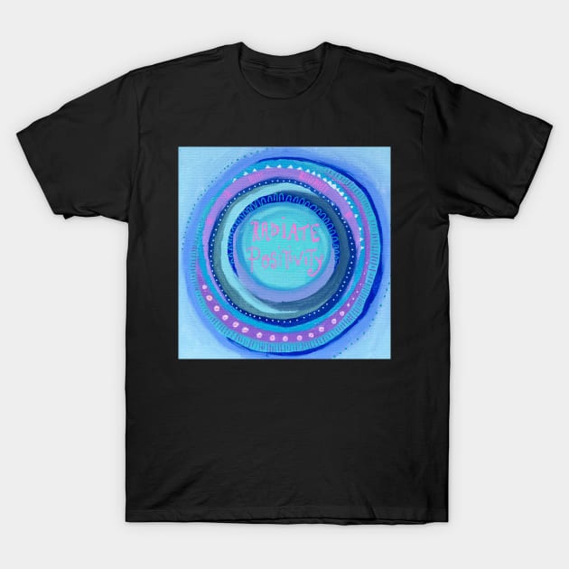 Radiate Positivity/ Positive Vibes Mandala T-Shirt by MyCraftyNell